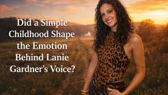 Did a Simple Childhood Shape the Emotion Behind Lanie Gardner’s Voice?