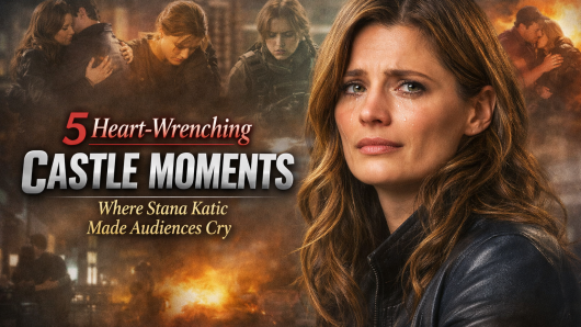 5 Heart-Wrenching Castle Moments Where Stana Katic Made Audiences Cry