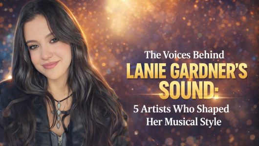 The Voices Behind Lanie Gardner’s Sound: 5 Artists Who Shaped Her Musical Style