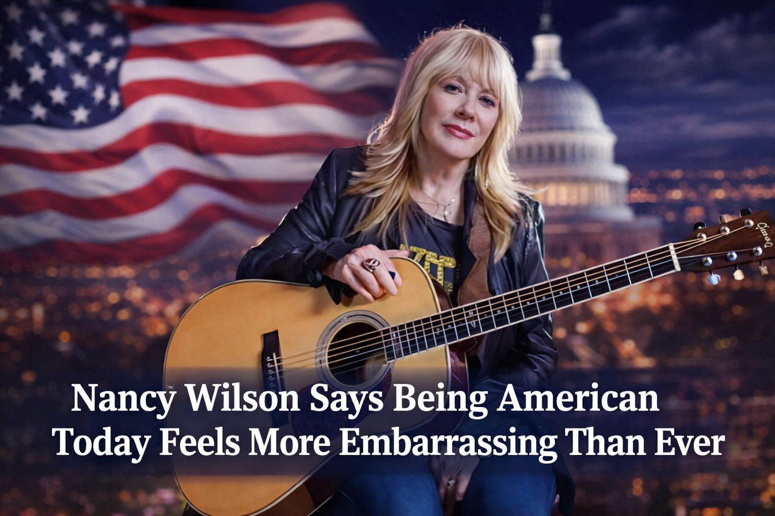 “Nancy Wilson Says Being American Today Feels More Embarrassing Than Ever”