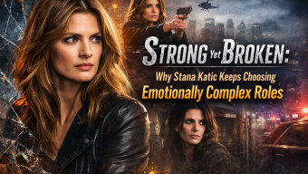 Strong Yet Broken: Why Stana Katic Keeps Choosing Emotionally Complex Roles