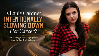 Is Lanie Gardner Intentionally Slowing Down Her Career? The Strategy Behind Staying Away from the Fast Track to Fame