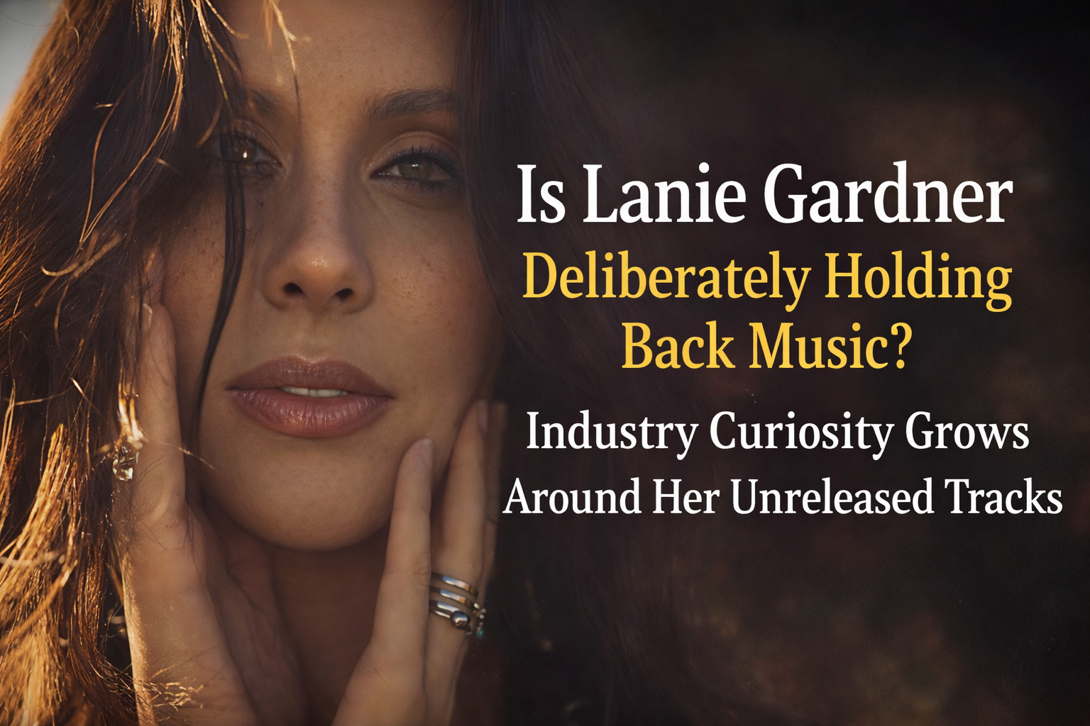 Is Lanie Gardner Deliberately Holding Back Music? Industry Curiosity Grows Around Her Unreleased Tracks