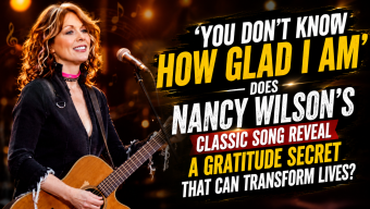 “‘You Don’t Know How Glad I Am’ — Does Nancy Wilson’s Classic Song Reveal a Gratitude Secret That Can Transform Lives?”