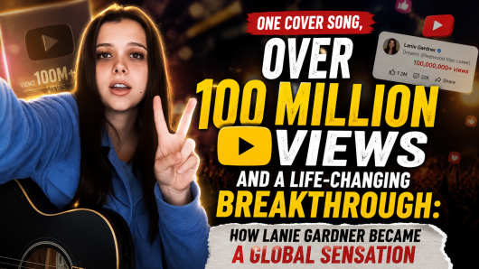 One Cover Song, Over 100 Million Views and a Life-Changing Breakthrough: How Lanie Gardner Became a Global Sensation