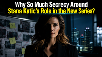 Why So Much Secrecy Around Stana Katic’s Role in the New Series?