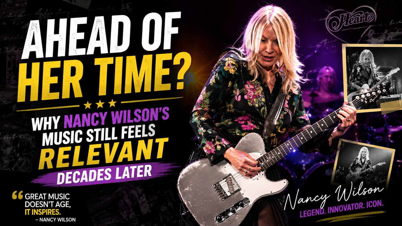 Ahead of Her Time? Why Nancy Wilson’s Music Still Feels Relevant Decades Later