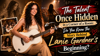 The Talent Once Hidden in a Corner of a Room: Do You Know the Story Behind Lanie Gardner’s Beginning?