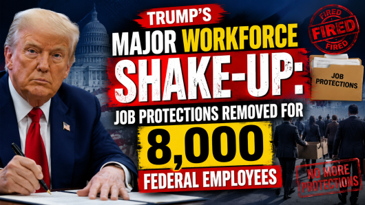Trump’s Major Workforce Shake-Up: Job Protections Removed for 8,000 Federal Employees
