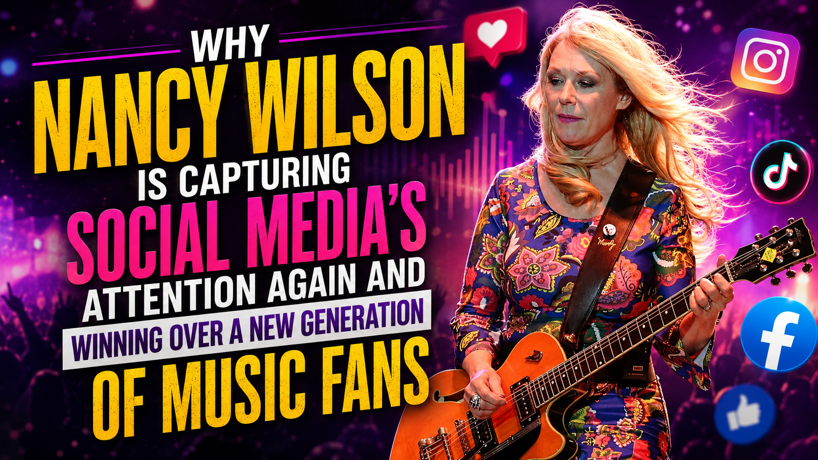 Why Nancy Wilson Is Capturing Social Media’s Attention Again and Winning Over a New Generation of Music Fans