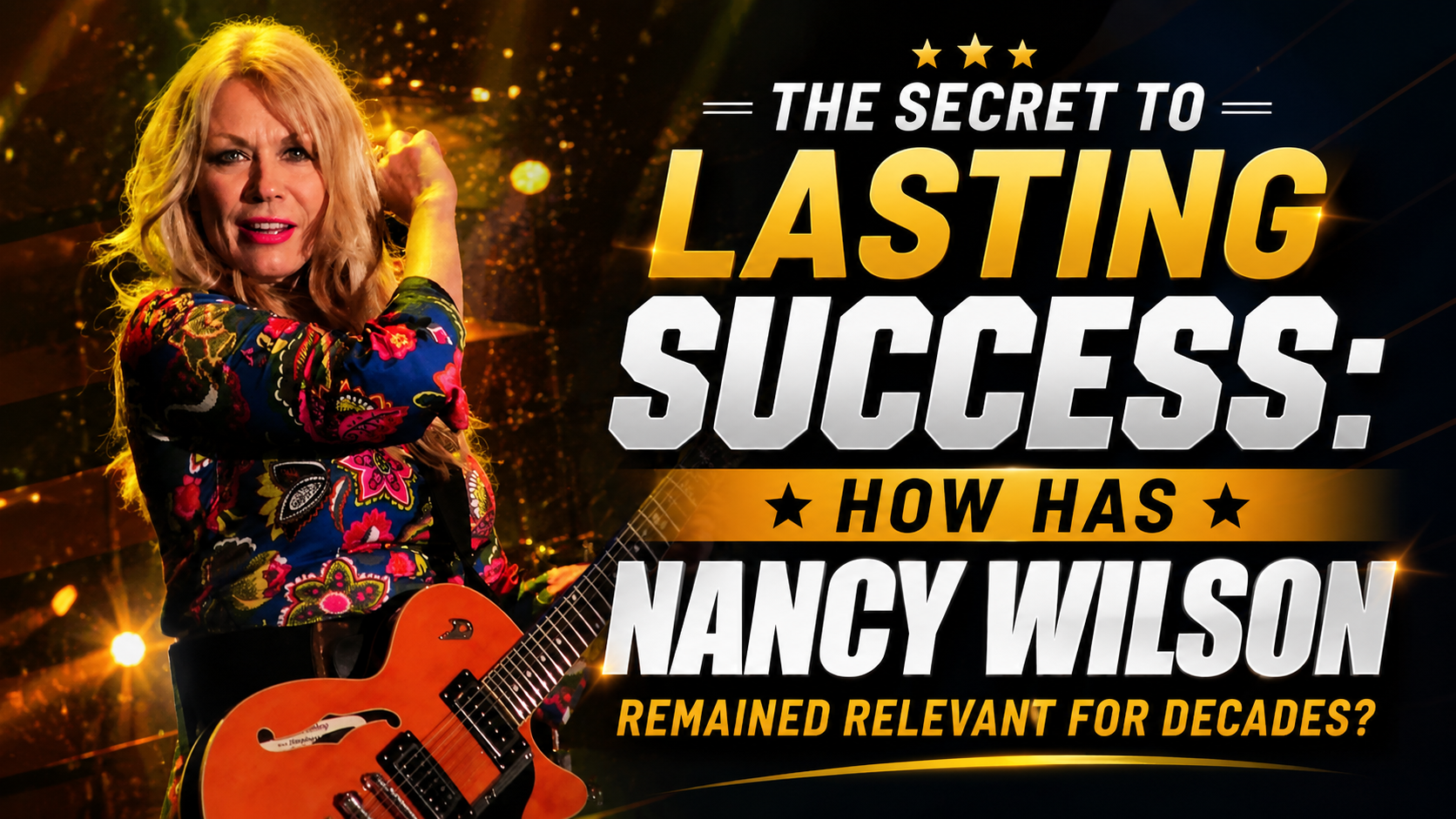 The Secret to Lasting Success: How Has Nancy Wilson Remained Relevant for Decades?