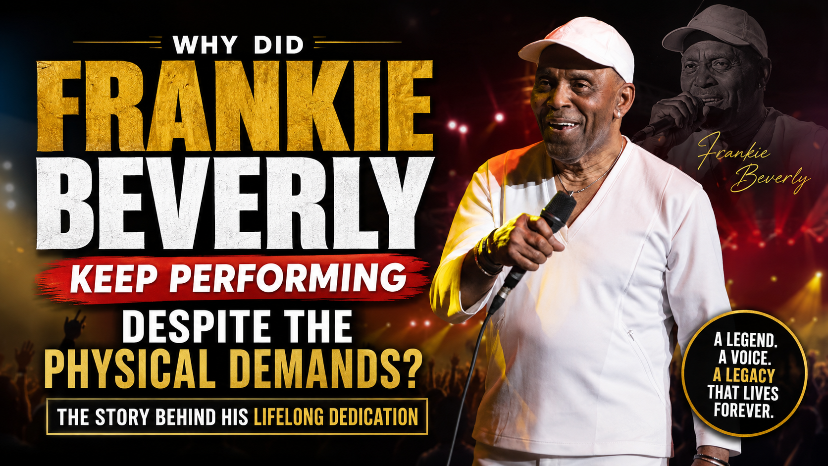 Why Did Frankie Beverly Keep Performing Despite the Physical Demands? The Story Behind His Lifelong Dedication