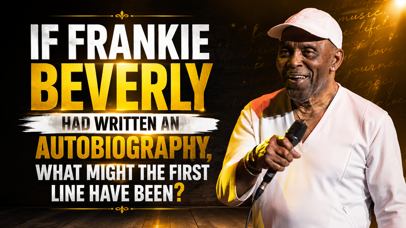 If Frankie Beverly Had Written an Autobiography, What Might the First Line Have Been?