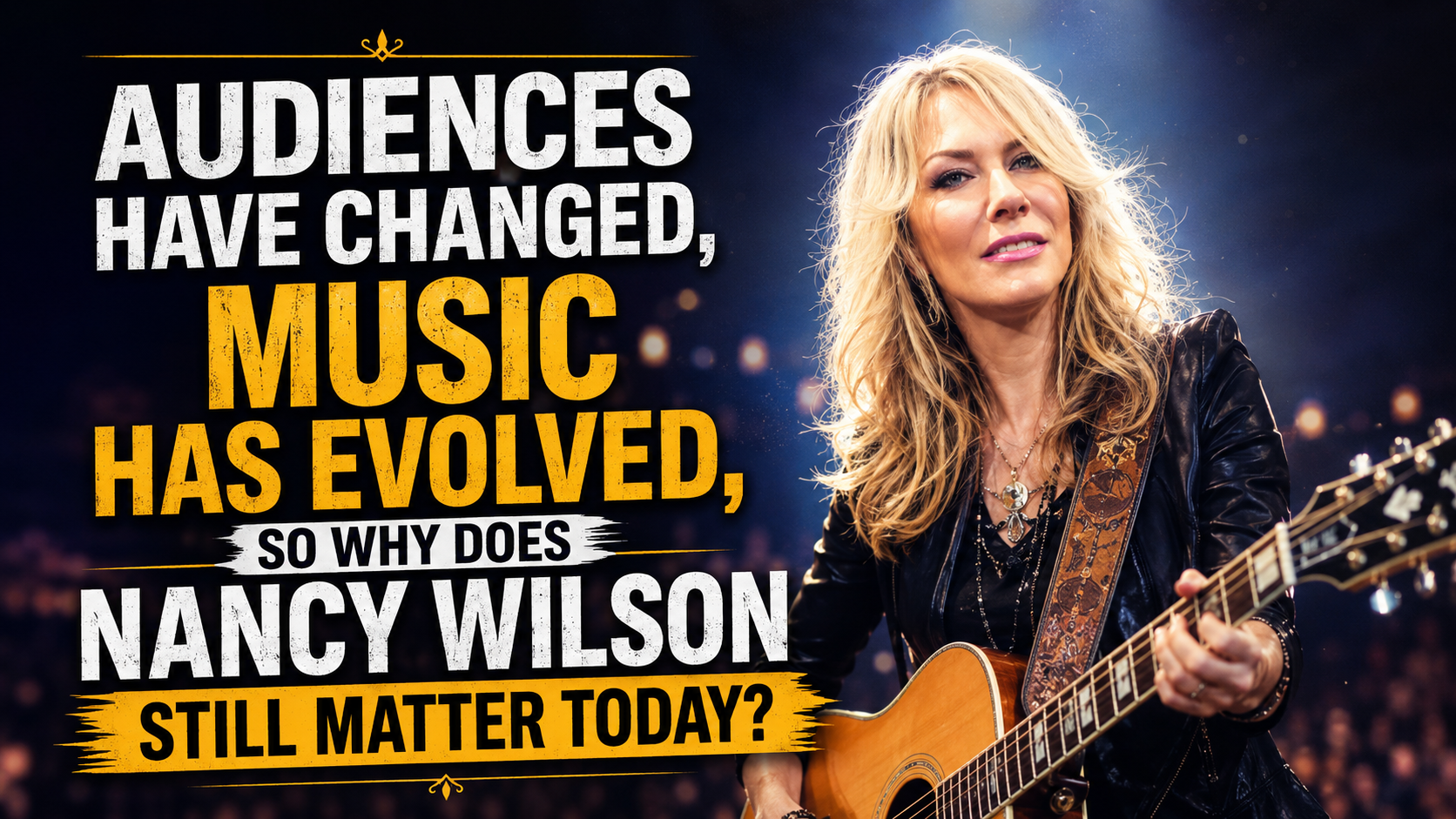 Audiences Have Changed, Music Has Evolved, So Why Does Nancy Wilson Still Matter Today?