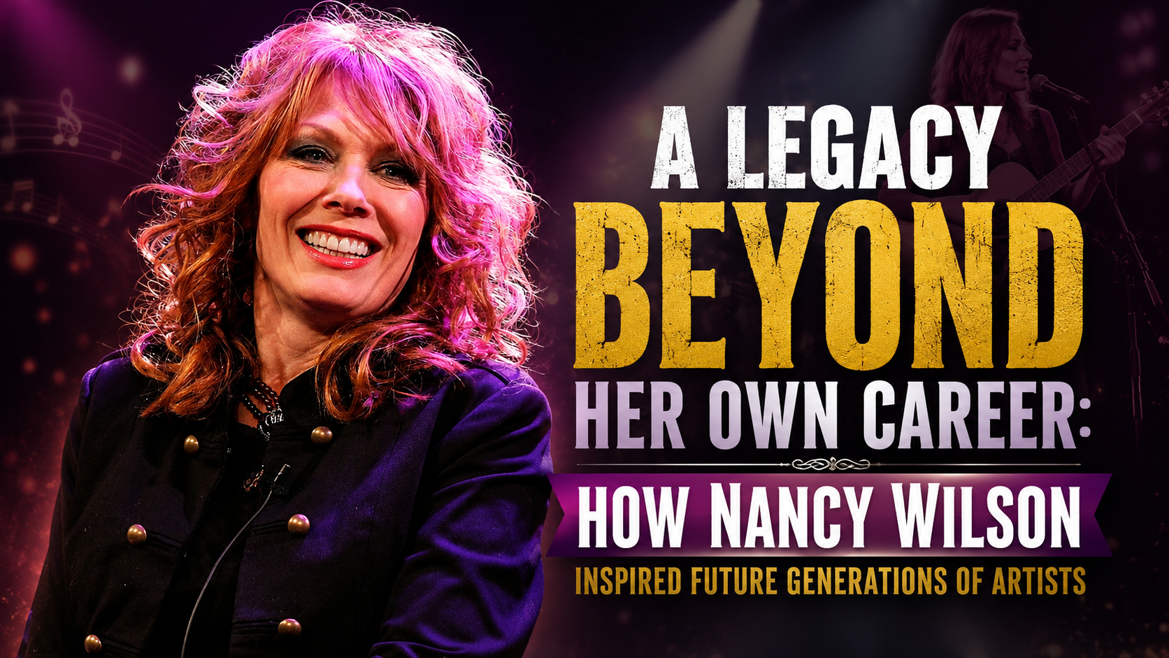 A Legacy Beyond Her Own Career: How Nancy Wilson Inspired Future Generations of Artists