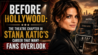 Before Hollywood: The Theatre Chapter in Stana Katic’s Career That Many Fans Overlook