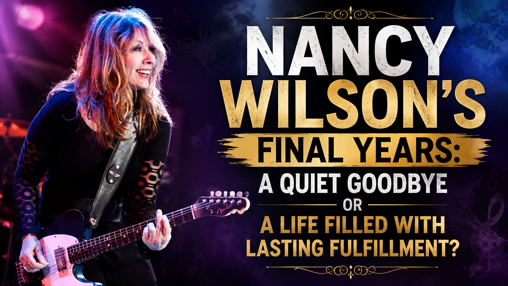 Nancy Wilson’s Final Years: A Quiet Goodbye or a Life Filled with Lasting Fulfillment?