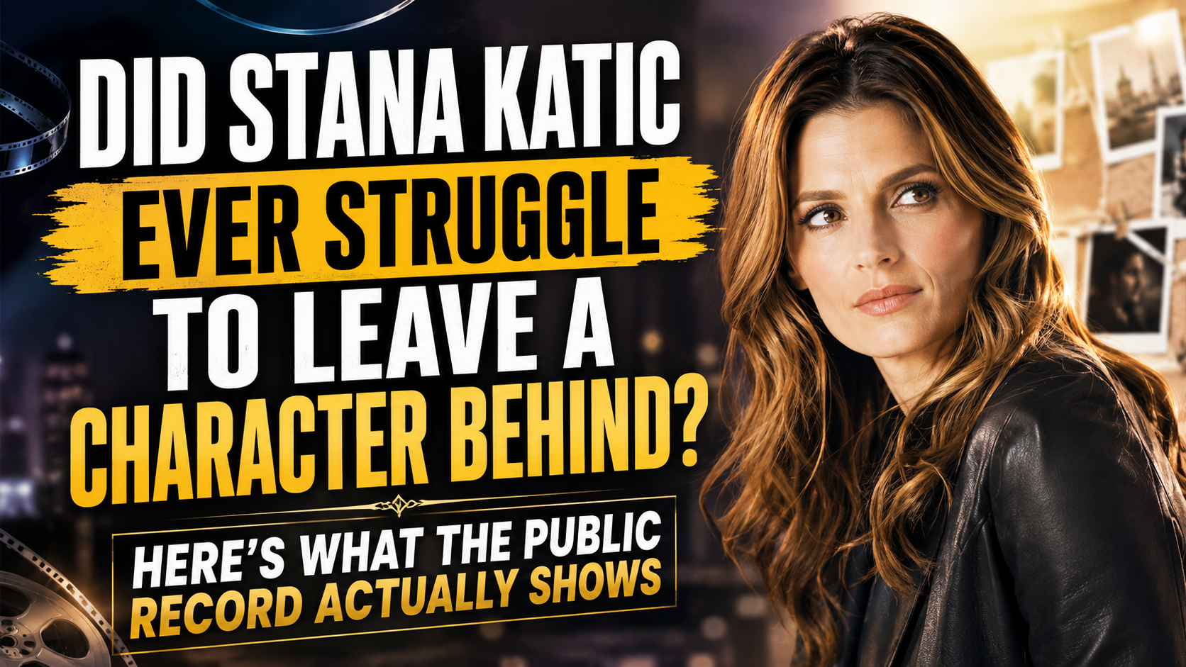 Did Stana Katic Ever Struggle to Leave a Character Behind? Here’s What the Public Record Actually Shows