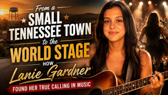 From a Small Tennessee Town to the World Stage: How Lanie Gardner Found Her True Calling in Music