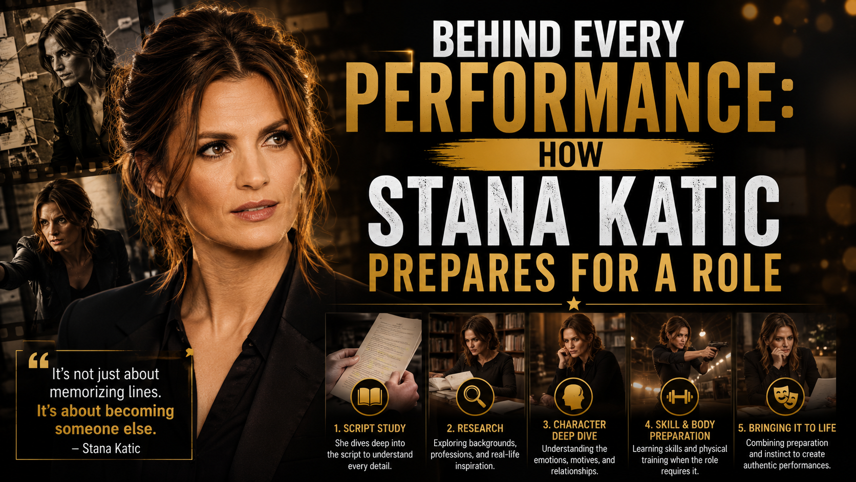 Behind Every Performance: How Stana Katic Prepares for a Role