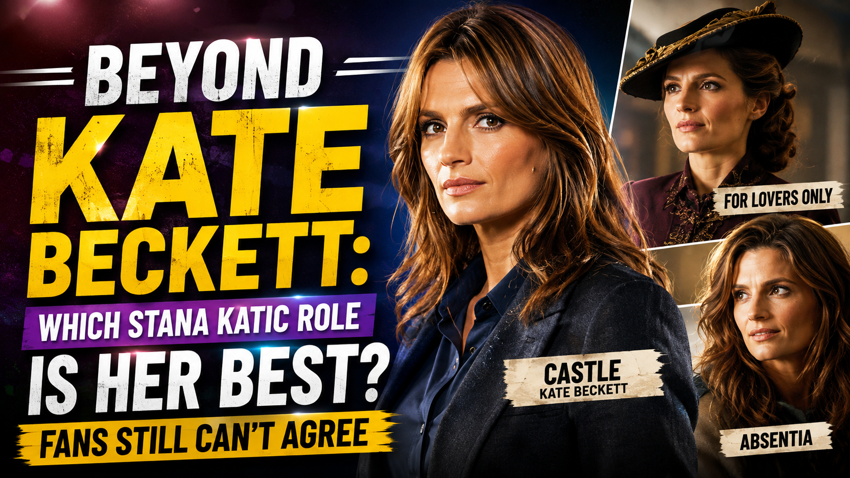 Beyond Kate Beckett: Which Stana Katic Role Is Her Best? Fans Still Can’t Agree